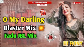 O My Darling Dj Pagal Dance Mix Dj  JBL Blast Dj  