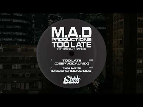 M.A.D Productions Feat. Carroll Thompson - Too Late (Deep Vocal Mix)