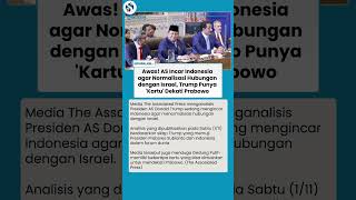 Media Asing Wanti-wanti RI, Trump Punya 'Kartu' Dekati Prabowo, Incar Normalisasi Hubungan Israel