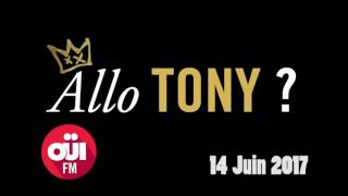 Allô Tony - 14 juin 2017