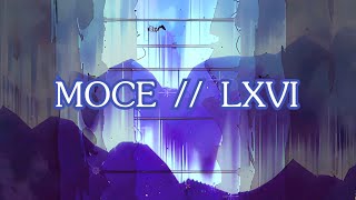 MOCE // LXVI