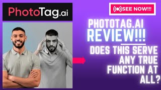 PhotoTag AI Review-Does This Serve Any TRUE Function At ALL? See(Check Before Use)