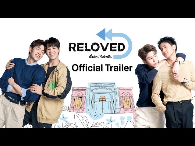 Official Trailer] Reloved The Series เริ่มใหม่หัวใจเดิม