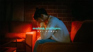 Lirik Lagu Makna Cintamu - Mal Hamka: Aku Pintakanmu Hidupkan Hatiku Agarku Merasa Harga Jiwa
