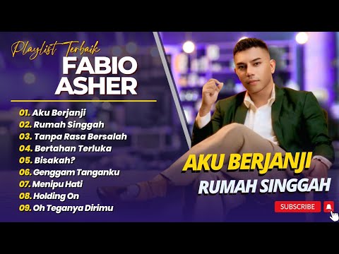 FABIO ASHER - AKU BERJANJI - RUMAH SINGGAH - TANPA RASA BERSALAH || LAGU POP INDO TRENDING 2025