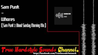Sam Punk - Whores (Sam Punk'z Bloody Sunday Morning Mix)