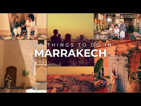 Top 10 Things To Do In MARRAKECH - 3 Day Itinerary