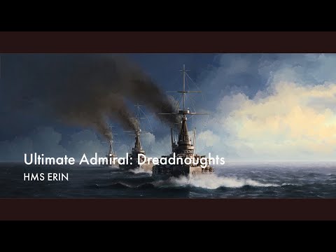 Ultimate Admiral Dreadnoughts - HMS Erin