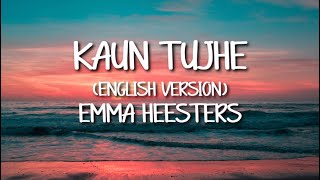 Download lagu Kaun Tujhe Emma Heesters... mp3
