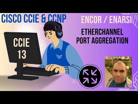 CCIE-EI#13 ENCOR#13 - etherchannel - P1 Arabic