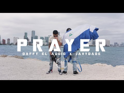 Daffy El Audio x @JavyDade - PRAYER (Official Music Video)