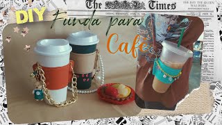 Funda para vaso de CAFÉ DIY con su STRAP para que te veas bien AESTHETIC