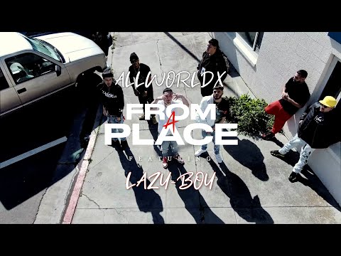 All World X - From A Place Ft. Lazy-Boy (Music Video)