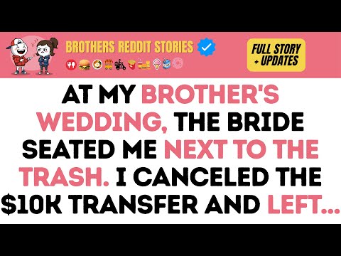 At My Brother's Wedding, the Bride Seated Me Next to the Trash. I Canceled the $10K Transfer and...