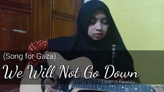 Download lagu WE WILL NOT GO DOWN (Song for Gaza) - Michael Heart | Cover by: L.Farahita mp3