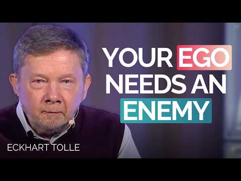 Why Your Ego Needs An Enemy | Eckhart Tolle