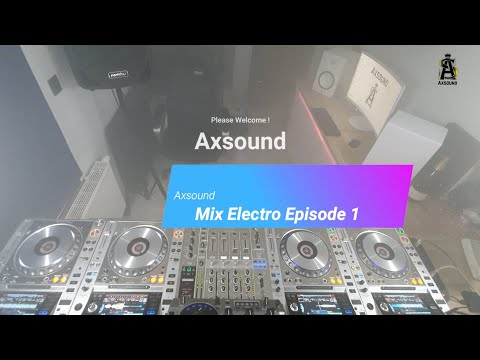 Axsound - MIX ELECTRO EPISODE 1 (PIONEER 4 DECK CDJ 2000 NEXUS EDITION LIMITED PLATINIUM)