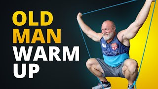 How To Warm Up For Old Man Strength