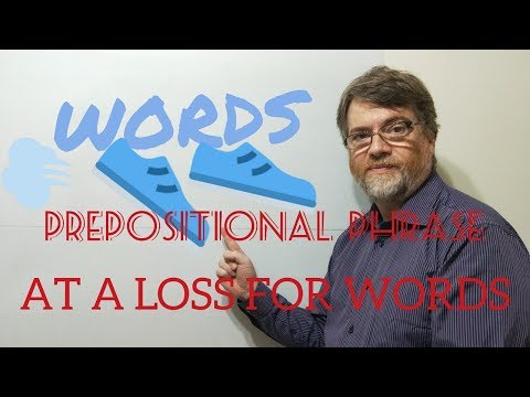 English Tutor Nick P Prepositional Phrase (10) At a Loss for Words