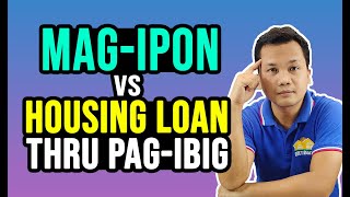Mag Ipon para bumili ng Cash na House or Housing Loan sa Pag-IBIG? | Real Estate Philippines