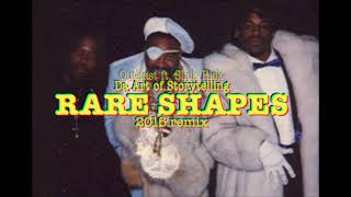 Da Art of Storytelling - Outkast ft Slick Rick **2016 Rare Shapes Remix**