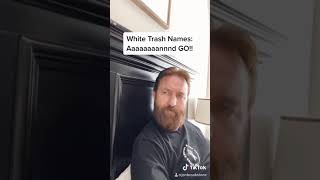 White Trash Names - Ted