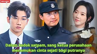 Dalam kedok satpam, sang ketua perusahaan menemukan cinta sejati bagi putranya #kdrama