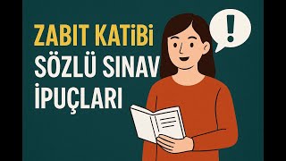 Zabıt Katibi Sözlü Sınav İpuçları 2025