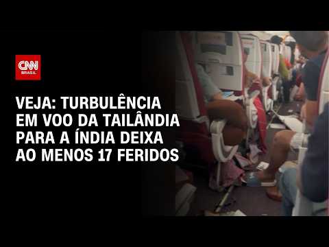 Turbulência em voo da Tailândia para a Índia deixa ao menos 17 feridos | CNN BRASIL