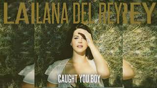 Lana Del Rey - Caught You Boy