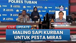 Komplotan Pencuri Sapi di Tuban Berhasil Diamankan, Uang Hasil Curian Dibuat Pesta Miras
