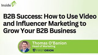 B2B Success: How to Use Video and Influencer Marketing to Grow Your B2