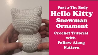 Hello Kitty Snowman Crochet Tutorial Part 2 The Body
