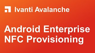 Avalanche - Android Enterprise NFC Provisioning