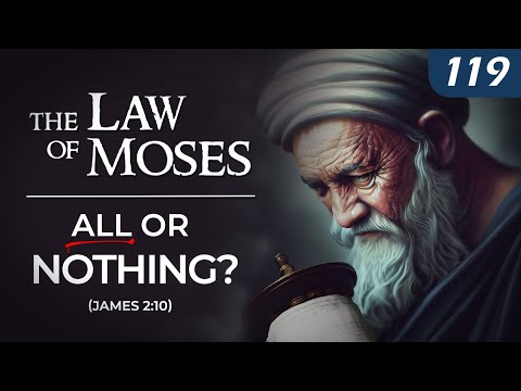 The Law of Moses: All or Nothing? (James 2:10) - 119 Ministries thumbnail
