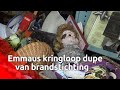 Emmaus kringloop dupe van brandstichting