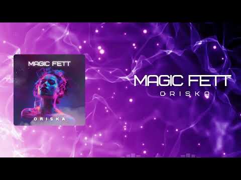 Oriska - Magic Fett  ( New release 2024)
