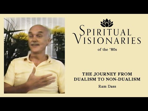 Ram Dass: The Journey from Dualism to Non-Duality