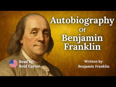 The Autobiography of Benjamin Franklin | Audiobooks Full Length | American History & Philosophy