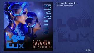 Download lagu Daisuke Miyamoto - Savanna (Zetbee Remix) mp3