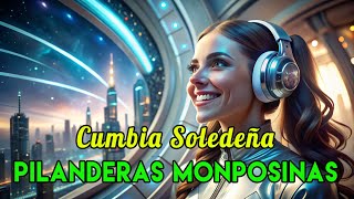🎵✨ &quot;Cumbia Soledeña&quot; de Pilanderas Monposinas