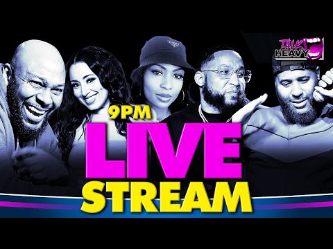 MY TERRITORIAL SIDE CHICK - LIVE STREAM! ---- TALKHEAVY PODCAST EP:256