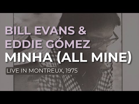 Bill Evans & Eddie Gómez - Minha (All Mine) (Official Audio) - Live at Montreux, 1975