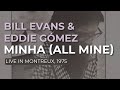 Bill Evans & Eddie Gómez - Minha (All Mine) (Official Audio) - Live at Montreux, 1975