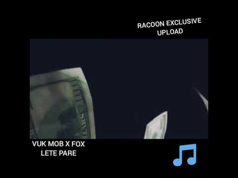 VUK MOB x FOX - LETE PARE (RE UPLOAD)