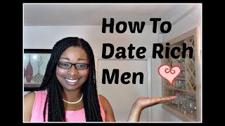 How To Date Rich Men