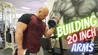Building 20 inch biceps!
