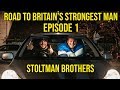 OUR NEW SERIES! | ROAD TO BRITAIN'S STRONGEST MAN - STOLTMAN BROTHERS
