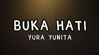 Download lagu Buka Hati - Yura Yunita Lyrics mp3