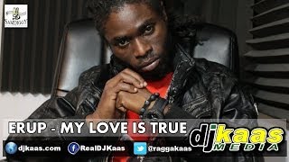 Erup - My Love Is True (April 2014) Fruits Riddim - Sam Diggy Music | Reggae